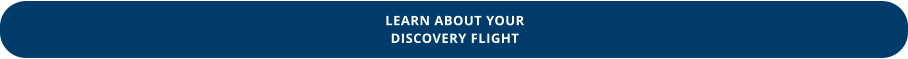 LEARN ABOUT YOUR DISCOVERY FLIGHT